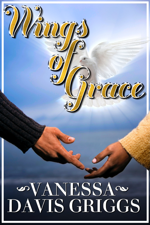 Wings of Grace by Vanessa Davis Griggs